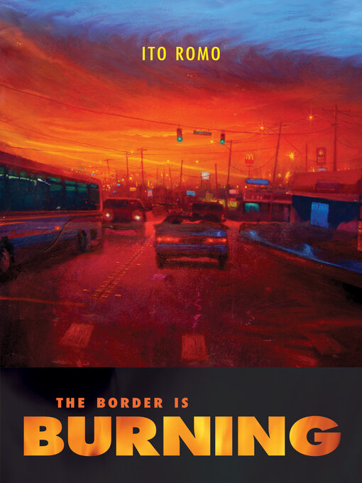 Title details for The Border Is Burning by Ito Romo - Available